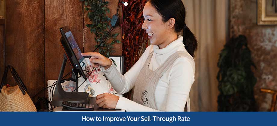 How to Improve Your Sell-Through Rate