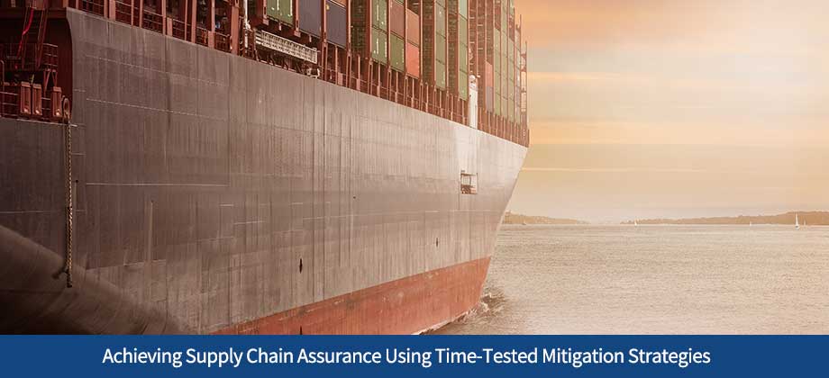 Achieving Supply Chain Assurance Using Time-Tested Mitigation Strategies