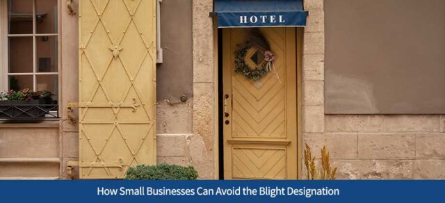 How Small Businesses Can Avoid the Blight Designation