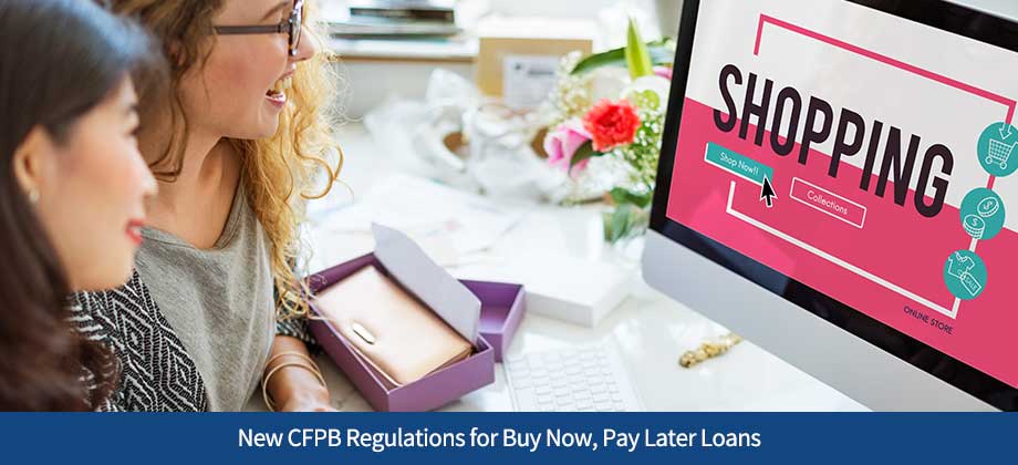 New CFPB Regulations for Buy Now, Pay Later Loans