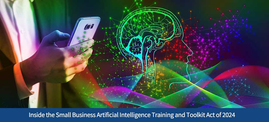 Inside the Small Business Artificial Intelligence Training and Toolkit Act of 2024