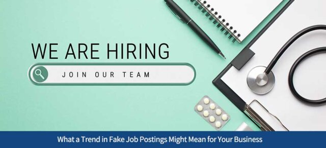 What a Trend in Fake Job Postings Might Mean for Your Business